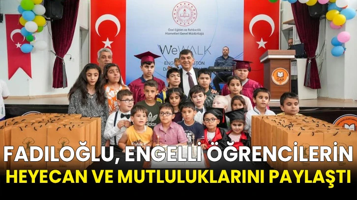 Fadıloğlu, engelli öğrencilerin heyecan ve mutluluklarını paylaştı