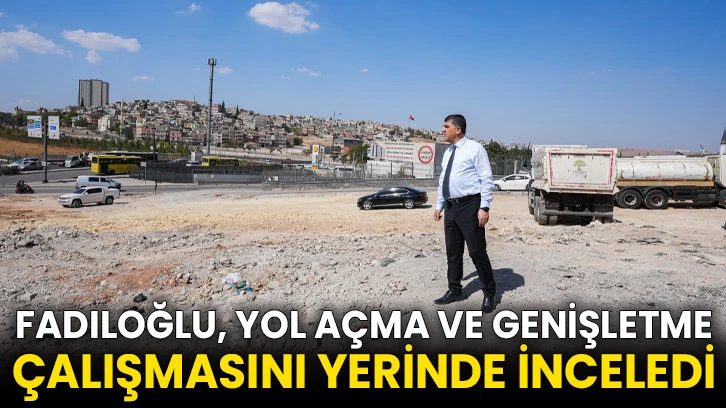 Fadıloğlu, Yol Açma Ve Genişletme Çalışmasını Yerinde İnceledi