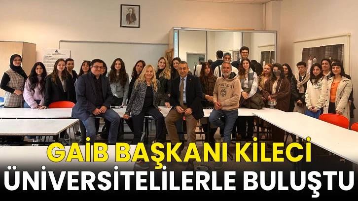 GAİB Başkanı Kileci Üniversitelilerle Buluştu