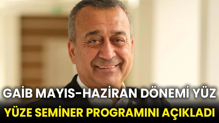 GAİB Mayıs-Haziran dönemi yüz yüze seminer programını açıkladı