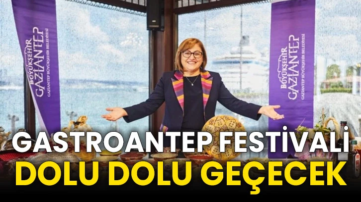 GastroANTEP Festivali dolu dolu geçecek
