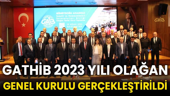 GATHİB 2023 yılı olağan genel kurulu gerçekleştirildi