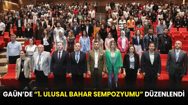 GAÜN’de “1. Ulusal Bahar Sempozyumu” düzenlendi