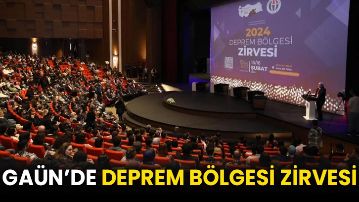 GAÜN’de deprem bölgesi zirvesi
