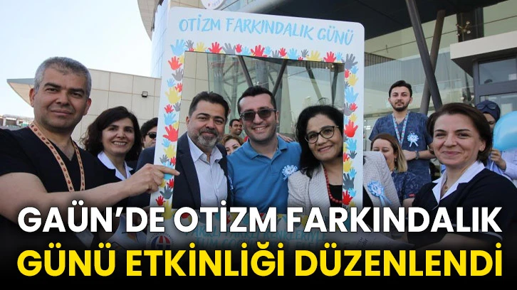 GAÜN’de “Otizm Farkındalık Günü” etkinliği düzenlendi