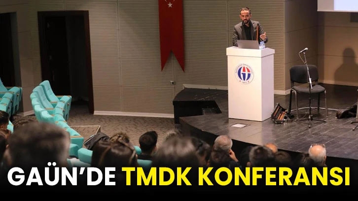 GAÜN’de TMDK Konferansı