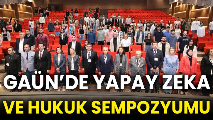 GAÜN’de Yapay Zeka ve Hukuk Sempozyumu