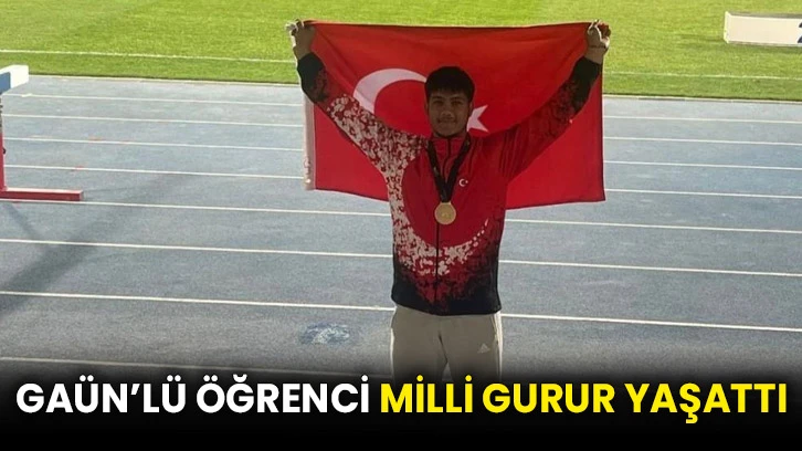GAÜN’lü öğrenci milli gurur yaşattı