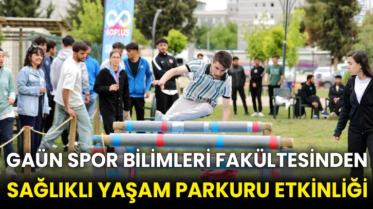 GAÜN Spor Bilimleri Fakültesinden Sağlıklı Yaşam Parkuru etkinliği