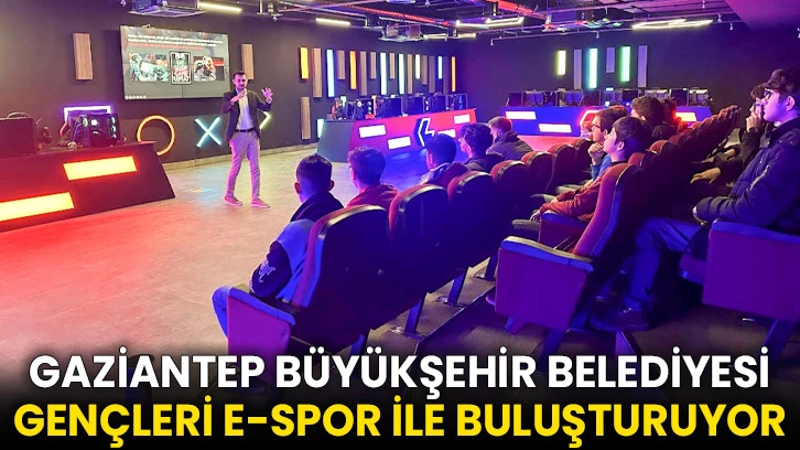 Gaziantep Büyükşehir Belediyesi, Gençleri E-Spor ile Buluşturuyor