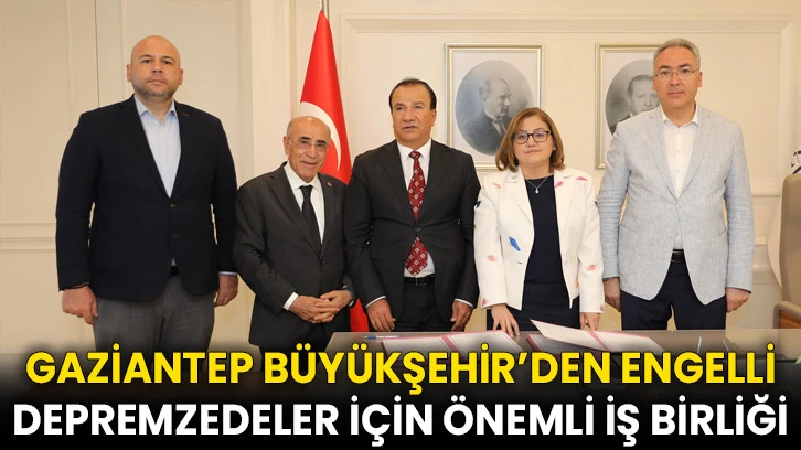 Gaziantep Büyükşehir’den Engelli Depremzedeler İçin Önemli İş Birliği