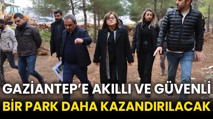 Gaziantep’e akıllı ve güvenli bir park daha kazandırılacak