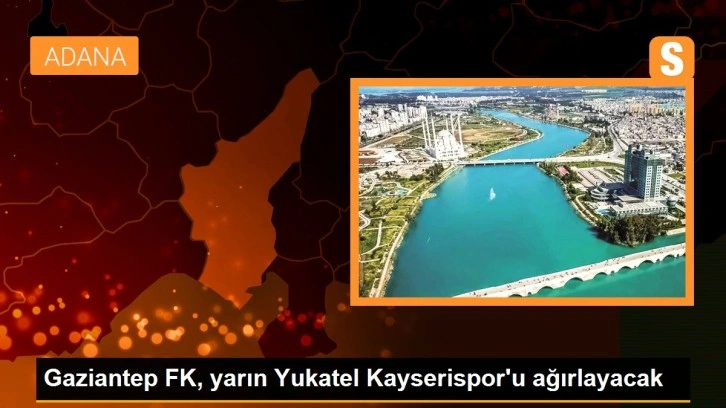 Gaziantep FK, yarın Yukatel Kayserispor'u ağırlayacak