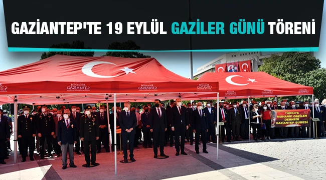 Gaziantep'te 19 Eylül Gaziler Günü töreni