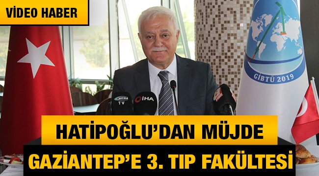 GİBTÜ Rektörü Hatipoğlu'dan Gaziantep’e  3. Tıp Fakültesi müjdesi