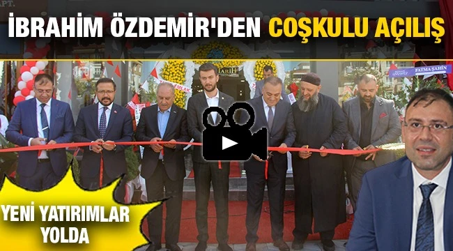 İbrahim Özdemir’den Coşkulu Açılış