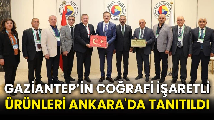 Gaziantep’in coğrafi işaretli ürünleri Ankara'da tanıtıldı