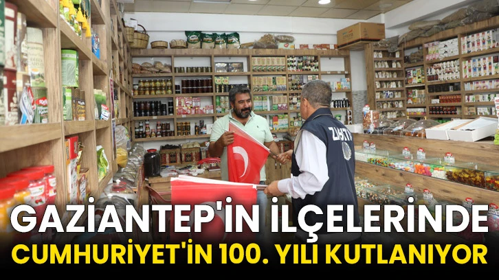 Gaziantep'in ilçelerinde Cumhuriyet'in 100. yılı kutlanıyor