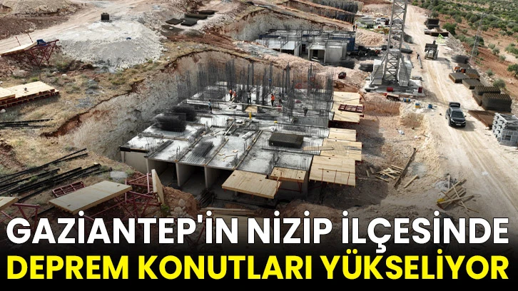 Gaziantep'in Nizip ilçesinde deprem konutları yükseliyor