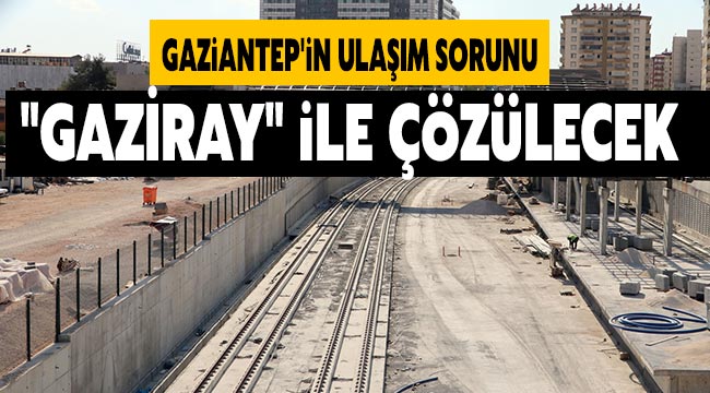 Gaziantep'in ulaşım sorunu 