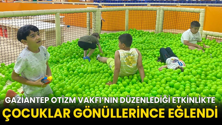 Gaziantep Otizm Vakfı’nın Düzenlediği Etkinlikte Çocuklar Gönüllerince eğlendi