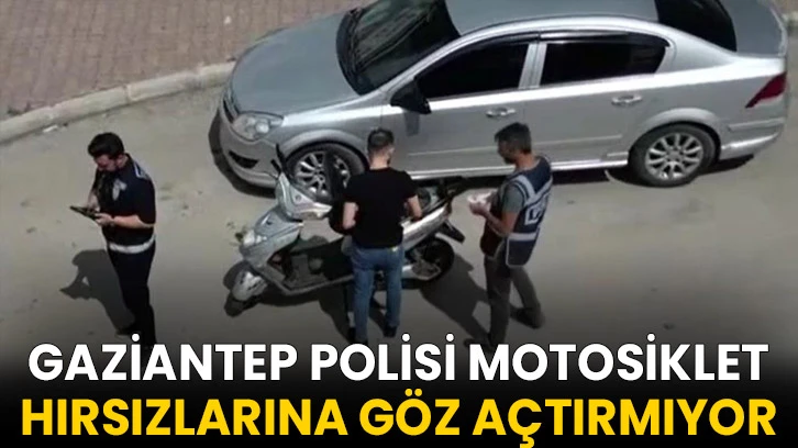 Gaziantep polisi motosiklet hırsızlarına göz açtırmıyor