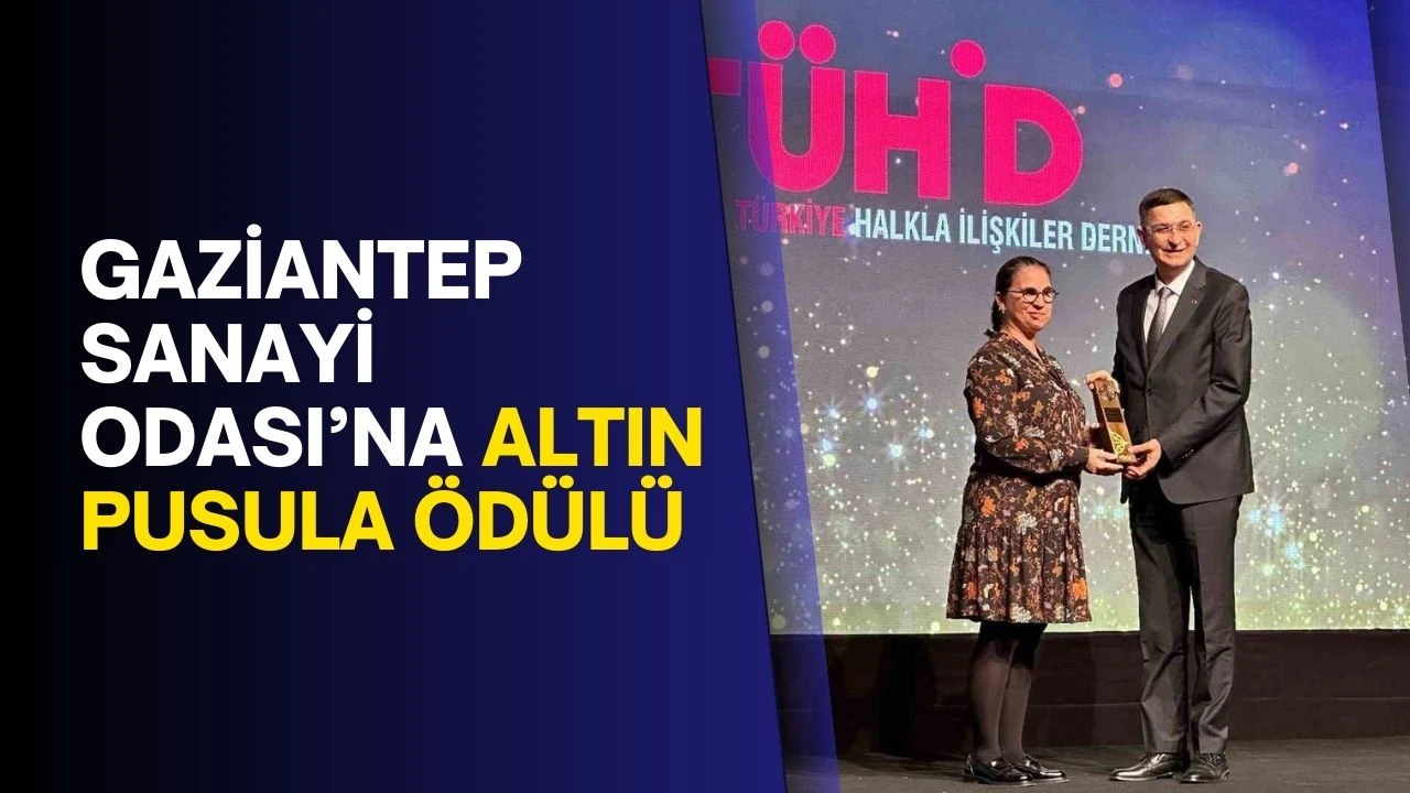 Gaziantep Sanayi Odası’na altın pusula ödülü