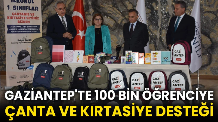 Gaziantep'te 100 bin öğrenciye çanta ve kırtasiye desteği