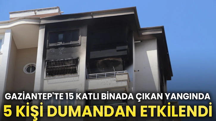 Gaziantep'te 15 katlı binada çıkan yangında 5 kişi dumandan etkilendi
