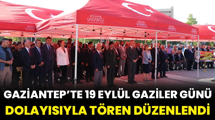 Gaziantep’te 19 Eylül Gaziler Günü dolayısıyla tören düzenlendi