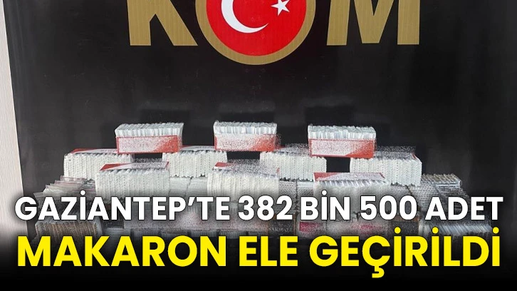 Gaziantep’te 382 bin 500 adet makaron ele geçirildi