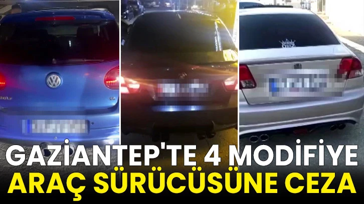 Gaziantep'te 4 modifiye araç sürücüsüne ceza