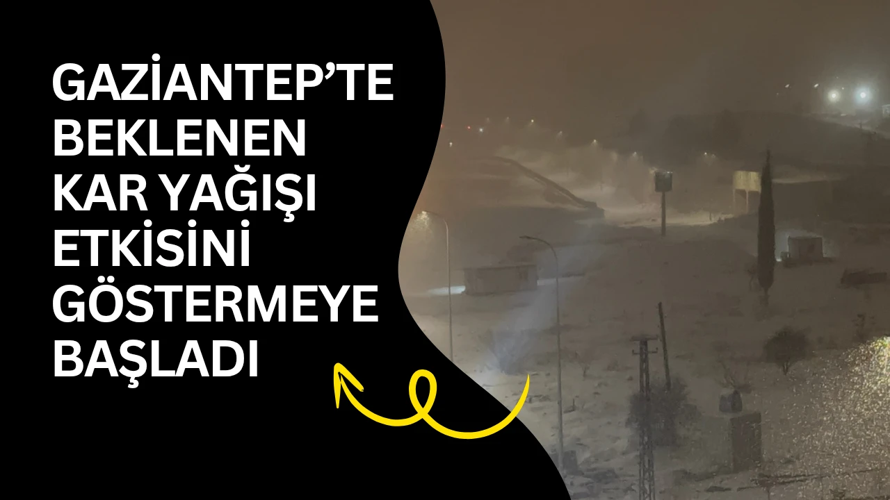 Gaziantep&rsquo;te beklenen kar yağışı etkisini g&ouml;stermeye başladı