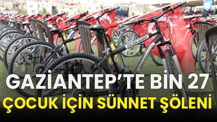 Gaziantep’te Bin 27 Çocuk İçin Sünnet Şöleni