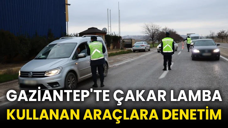 Gaziantep'te çakar lamba kullanan araçlara denetim