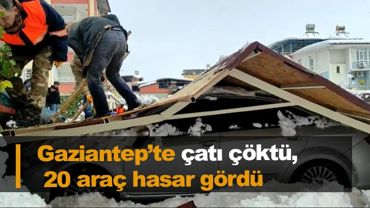 Gaziantep’te çatı çöktü, 20 araç hasar gördü