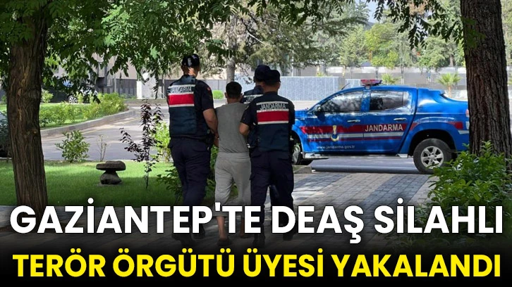 Gaziantep'te DEAŞ silahlı terör örgütü üyesi yakalandı