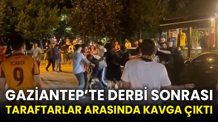 Gaziantep’te derbi sonrası taraftarlar arasında kavga çıktı