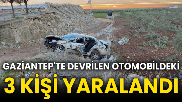 Gaziantep'te devrilen otomobildeki 3 kişi yaralandı