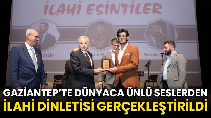 Gaziantep’te dünyaca ünlü seslerden ilahi dinletisi gerçekleştirildi