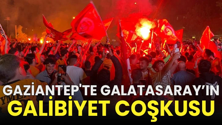 Gaziantep'te Galatasaray'ın galibiyet coşkusu