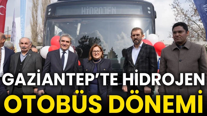 Gaziantep’te Hidrojen Otobüs dönemi