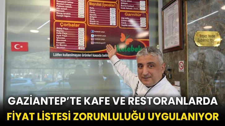 Gaziantep’te kafe ve restoranlarda fiyat listesi zorunluluğu uygulanıyor