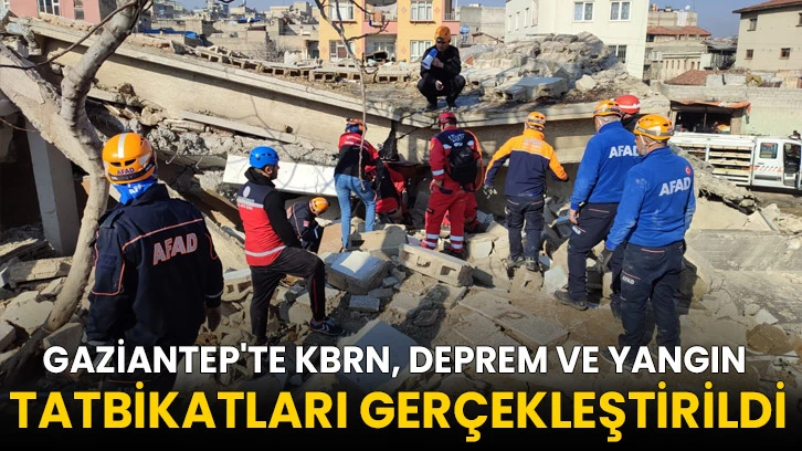 Gaziantep'te KBRN, deprem ve yangın tatbikatları gerçekleştirildi