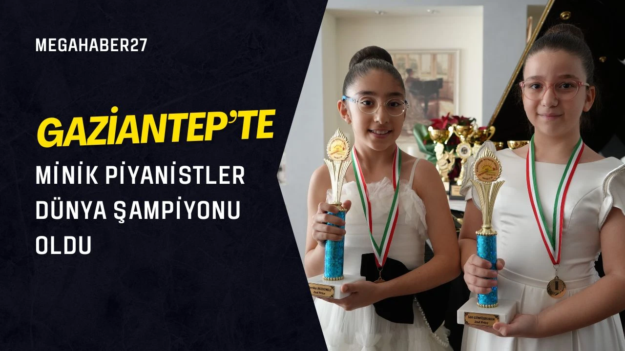 Gaziantep'te minik piyanistler dünya şampiyonu oldu