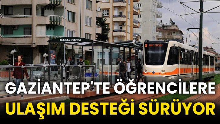 Gaziantep'te öğrencilere ulaşım desteği sürüyor