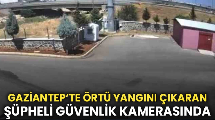 Gaziantep’te Örtü Yangını Çıkaran Şüpheli Güvenlik Kamerasında