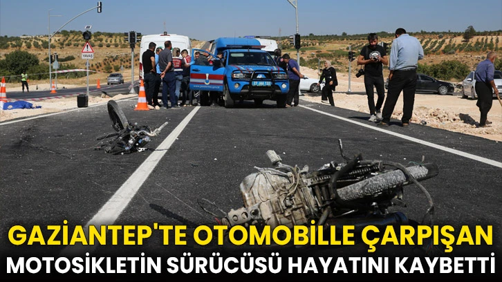 Gaziantep'te otomobille çarpışan motosikletin sürücüsü hayatını kaybetti