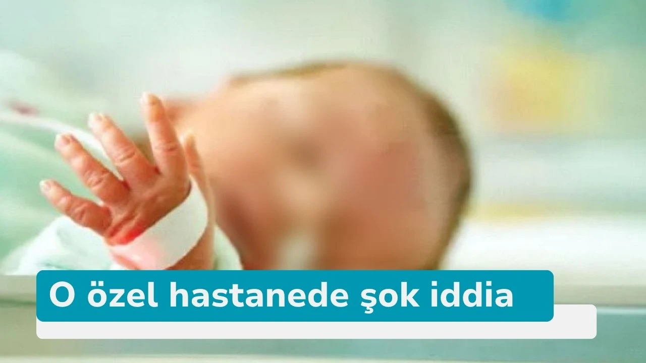 Gaziantep’te Özel Hastanede Şok İddia: “Otopsi Fotoğraflarındaki Bebek Bizim Değil”
