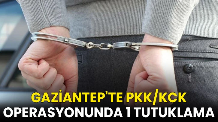 Gaziantep'te PKK/KCK operasyonunda 1 tutuklama